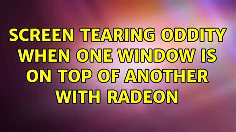 ubuntu screen tearing test|ubuntu screen tearing windows 10.